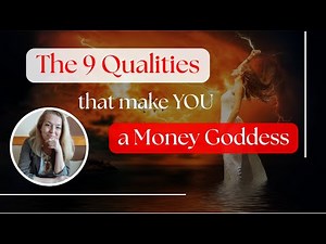 👑 The 9 Cs of the Money Goddess: The Qualities You Need to Build Wealth