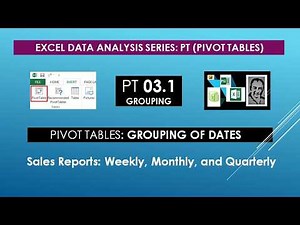 PT03.1| Grouping of Dates | weekly, monthly & quarterly reports | Excel Pivot Tables