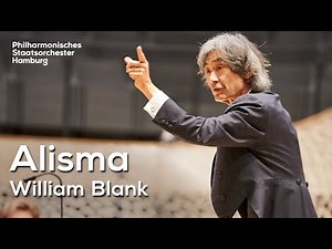 William Blank: „Alisma“, Nagano, Wang, Vogler, Ottensamer | Philharmonisches Staatsorchester Hamburg