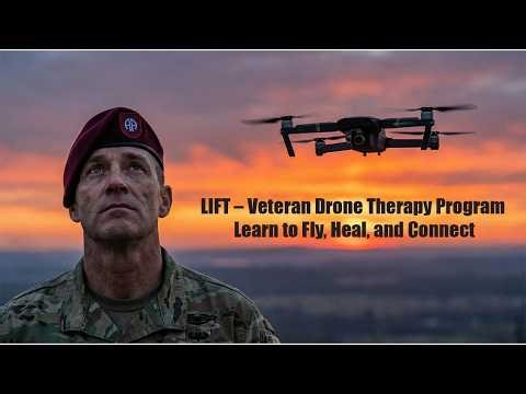 LIFT – Veteran Drone Therapy Program | Learn to Fly, Heal, and Connect