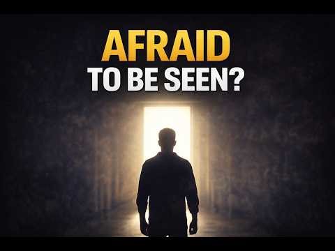 2 Minutes That Will Change Why You’re Afraid to Be Seen