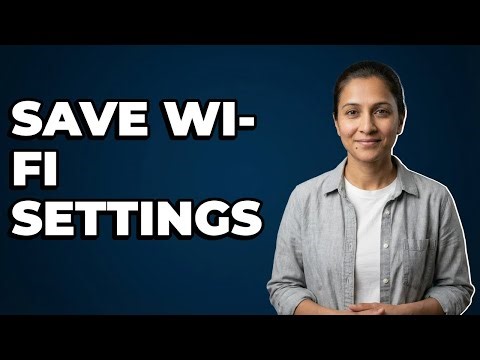 What Is The Best Way To Save Wi-Fi Configuration?