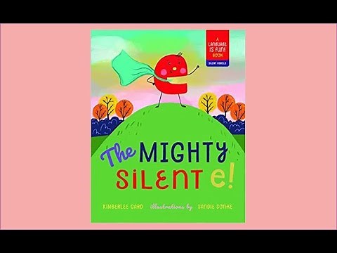 The Mighty Silent E- Read Aloud