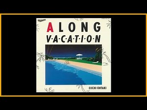 Eiitchi Ohtaki 大滝詠一 A LONG VACATION [Full Album] ♫♫ 史上最高の曲 ♫♫ ホットヒット曲 ♫♫ Best Playlist