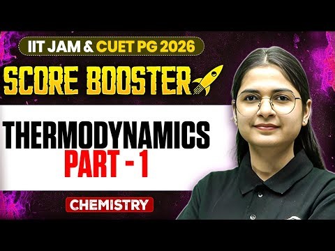 Thermodynamics Part - 1 | IIT JAM/CUET PG 2026 | IIT JAM Chemistry | IIT JAM Score Booster | PW