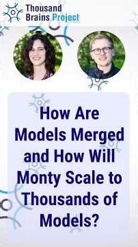 How Are Models Merged and How Will Monty Scale to Thousands of Models? #Neuroscience #ThousandBrains
