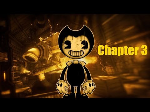 Bendy And The Ink Machine CH 3 Gameplay