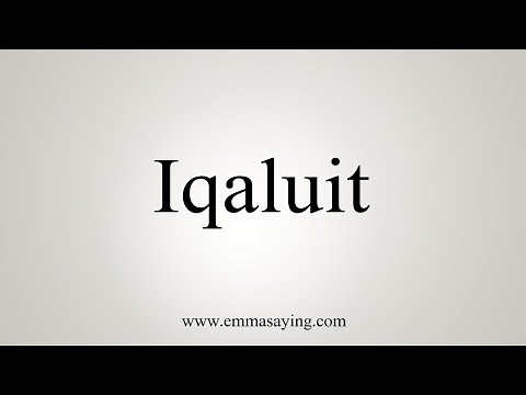 How To Say Iqaluit