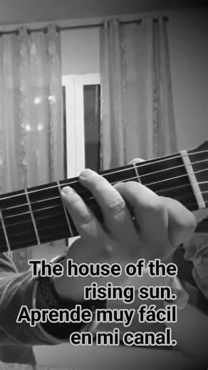 HOUSE OF THE RISING SUN. LA CASA DEL SOL NACIENTE. ARPEGIO. TUTORIL. GUITARRA FÁCIL PARA TODOS.