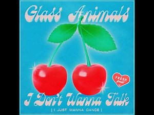 Glass Animals - I Don't Wanna Talk (I Just Wanna Dance) (Official Clean Version)