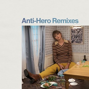 Taylor Swift - Anti-Hero (Remixes)