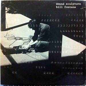 Bill Fontana - Sound Sculpture
