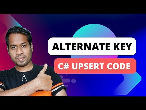 Use UPSERT action with Alternate Key Sample code and Demo in Dataverse