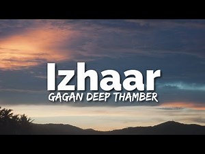 Gagan Deep Thamber - Izhaar (Lyrics)