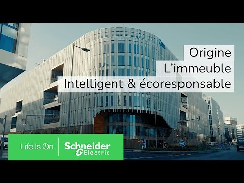 Origine : un Smart Building de référence en termes d'efficacité énergétique | Schneider Electric