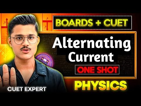 Boards + Cuet 2026 Physics | Alternating Current Full Chapter One Shot Explained By Cuet Expert!