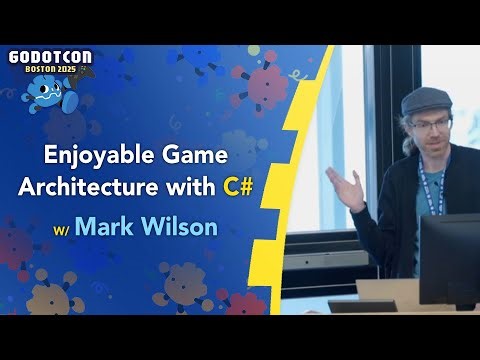 Enjoyable Game Architecture with Godot & C# – Mark Wilson – GodotCon 2025