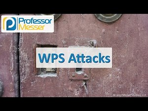 WPS Attacks - CompTIA Security+ SY0-501 - 1.2