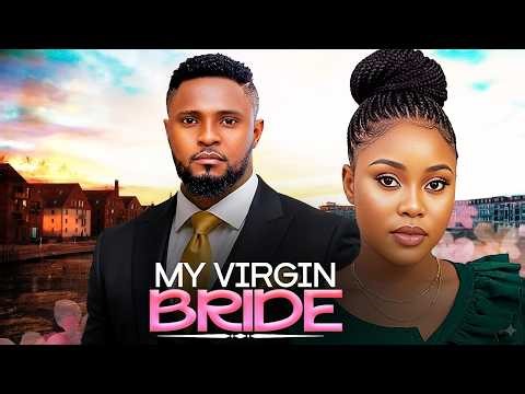 MY VIRGIN BRIDE - MAURICE SAM | CHIOMA NWAOHA | A NIGERIAN MOVIE