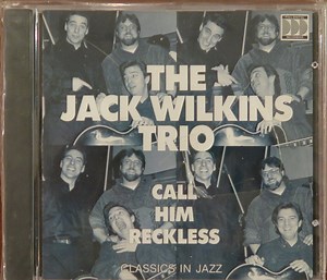 The Jack Wilkins Trio - Call Him Reckless