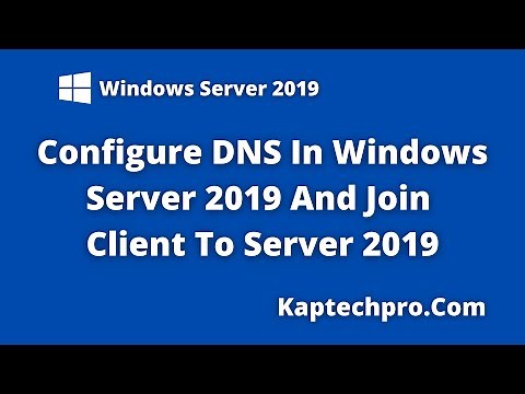 How To Configure DNS on Windows Server 2019 | Joining Client In Server 2019
