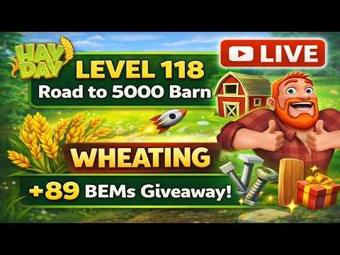 Hay Day Live 🔥 Level 118 | Counting tools from wheating | 89 BEMs Giveaway 🎁