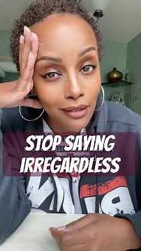 Level Up Your Vocabulary: Regardless vs Irregardless (The Truth)