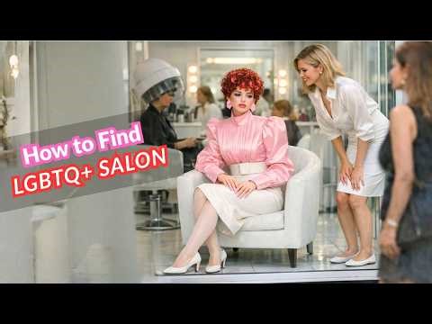 How to Find an LGBTQ+ Friendly Salon for Your First Makeover