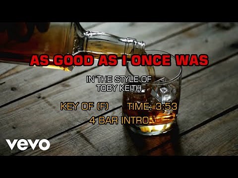 Toby Keith - As Good As I Once Was (Karaoke)