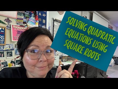Solving Quadratic Equations Using Square Roots
