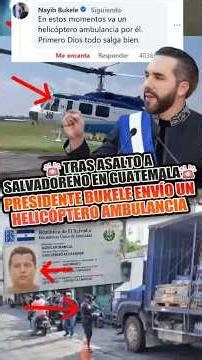 ❤️Bukele responde y envío un helicóptero ambulancia a Guatemala para TRAER DE VUELTA A SALVADOREÑO 📢