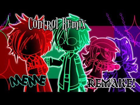 Control Remix MEME | REMAKE | GL+GC | LORE BASED | ☆ EliTheSoulStar