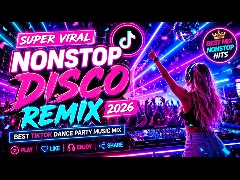 🔥 NEW NONSTOP SUPER DISCO REMIX 2026 🎧 | Viral TikTok Dance