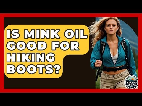 Is Mink Oil Good For Hiking Boots? - The Hiker's Advice