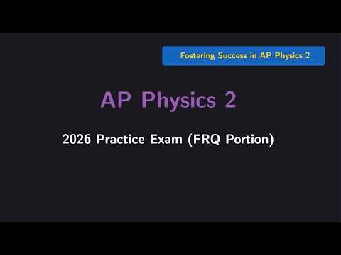 AP Physics 2 2026 Practice Exam (FRQ, Easy/Medium)