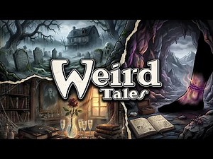 3 Stories from Weird Tales Magazine That Will Leave You Trembling!