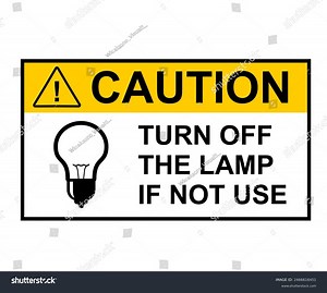 Caution Sign Printable Turn Off Lamp Stock Vector (Royalty Free) 2466616451 | Shutterstock