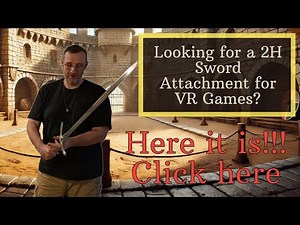 2 Handed Sword Attachment for VR Sword Games!