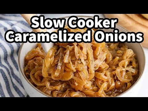How to Make Caramelized Onions in a Slow Cooker