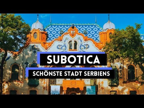 Subotica - the most beautiful city in Serbia