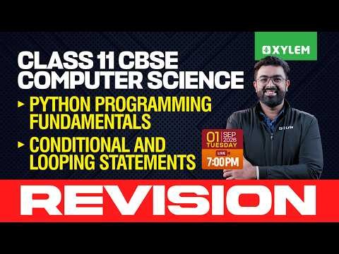 Class 11 CBSE Computer Science | Python Programming Fundamentals ,Conditional And Looping Statements