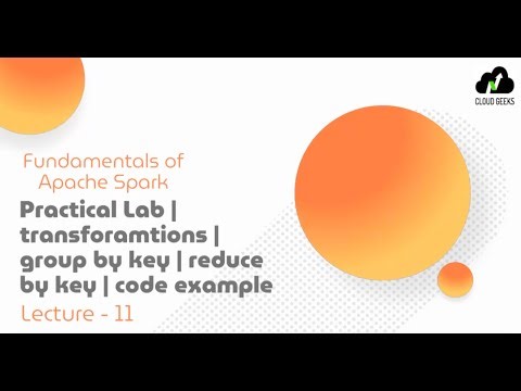 Lecture -11 | Spark group by key | reduce by key | practical example