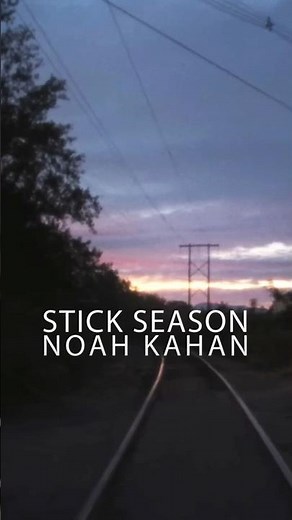 Stick Season #noahkahan