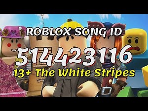 13+ The White Stripes Roblox Song IDs/Codes