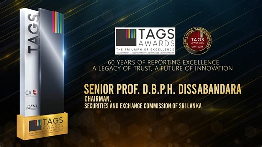 As CA Sri Lanka marks 60 years of reporting excellence, Senior Prof. D. B. P. H. Dissabandara, Chairman, Securities and Exchange Commission of Sri Lanka, underscores that the TAGS Awards represent transparency, accountability, governance and sustainability—pillars that serve as the benchmark for corporate excellence. He further notes that this Diamond Chapter reflects CA Sri Lanka’s unwavering commitment to continuously strengthening and advancing corporate reporting in Sri Lanka. Join us for a 