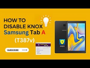 How to Disable Knox Security Bypass on the Samsung Tab A T387v FrpBypass