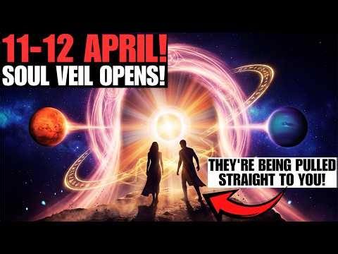 THE SOUL VEIL PORTAL OPENS (April 12): Your True Partner Is Suddenly Being Pulled Straight To You