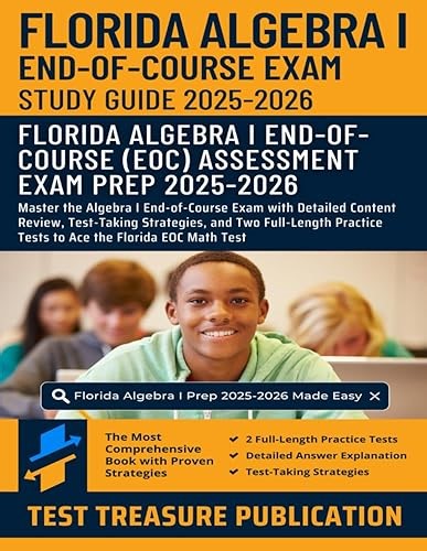 Florida Algebra I End-of-Course (EOC) Study Guide 2025-2026: Master the Algebra I End-of-Course Exam with Deta