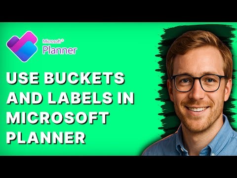 How to Use Buckets and Labels in Microsoft Planner [2025 Guide]