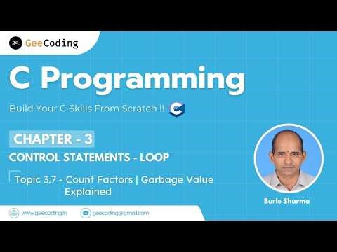 3.7 – Count Number of Factors | Garbage Value Concept Explained | C Programming – New Series